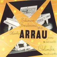 Columbia Masterworks : Arrau - Schumann Kreisleriana, Arabeske